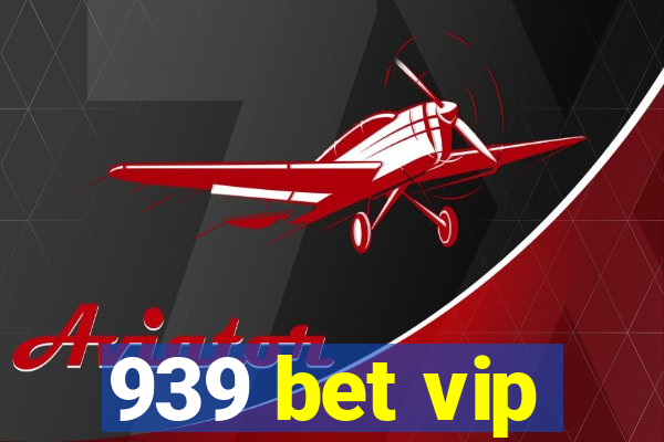 939 bet vip